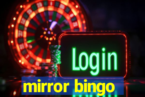 mirror bingo